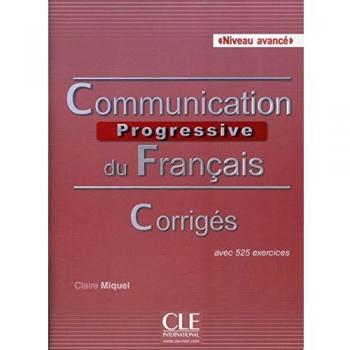Comuninication Progressive Du Français. Corriges. Niveau Avancé - COLLECTIF