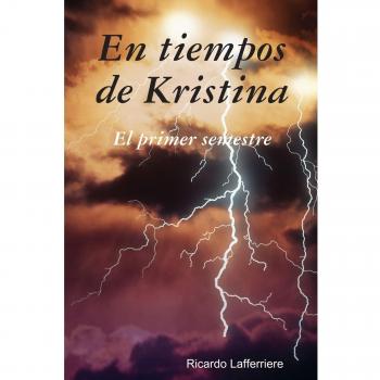 En Tiempos De Kristina - El Primer Semestre