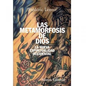 Las metamorfosis de Dios: La nueva espiritualidad occidental