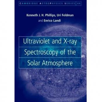 Espectroscopía Ultravioleta y de Rayos X de la Atmósfera Solar (Astrofísica Cambridge, Volumen 44)