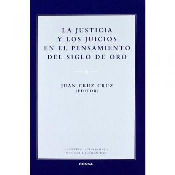 La justicia y los juicios en el pensamiento del Siglo de Oro