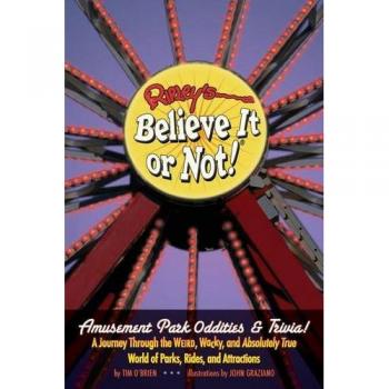 Ripley's Believe It or Not! Amusement Park Curiosities and Trivia Book