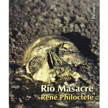Río Masacre - Rene Philoctete