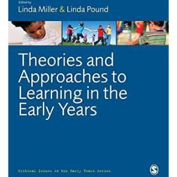 Theories and Approaches to Learning in the Early Years
