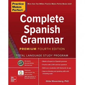 Practice Makes Perfect: Complete Spanish Grammar, Premium Fourth Edition