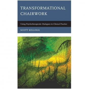 Transformational Chairwork: Psychotherapeutic Dialogue Techniques for Clinical Practice