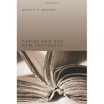 Papias and the New Testament: Scholarly Analysis of Early Christian Texts