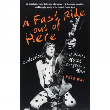 A Fast Ride Out of Here: Confessions of Rock's Most Dangerous Man