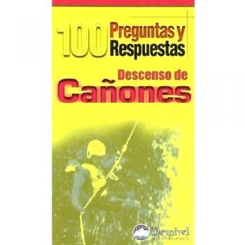 Descenso de cañones - 100 preguntas y respuestas