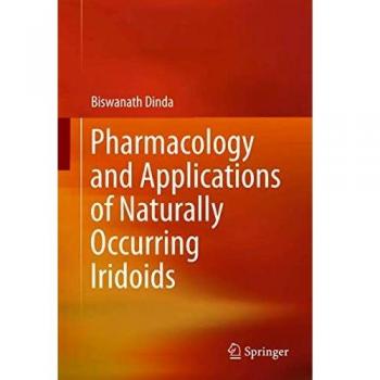 Pharmacology and Applications of Naturally Occurring Iridoids