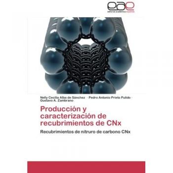 Produccion y Caracterizacion de Recubrimientos de Cnx: Recubrimientos de nitruro de carbono CNx