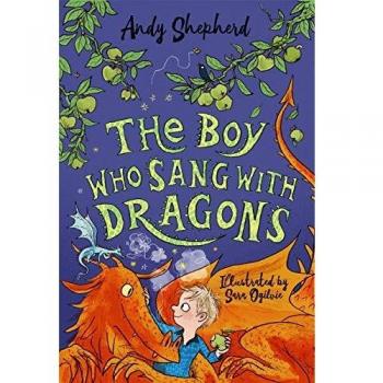 El chico que cantaba con dragones (El chico que hizo crecer dragones 5) - Libro firmado por Andy Shepherd y Sara Ogilvie