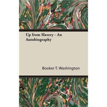 Up from Slavery - Autobiografía de Booker T. Washington
