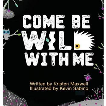 Maxwell, Kristen M: Ven a Ser Salvaje Conmigo - Libro de Aventuras y Autodescubrimiento