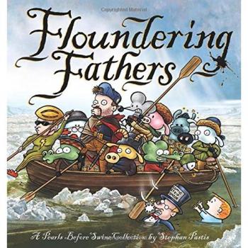 Floundering Fathers: A Pearls Before Swine Collection