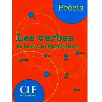 Précis. Les verbes et leurs prépositions. Per la Scuola media
