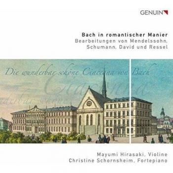 Bach in romantischer Manier. Arrangements de Mendelssohn, Schumann, David, Ressel.