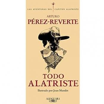 Todo Alatriste - Arturo Pérez-reverte