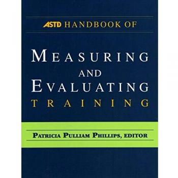 ASTD Handbook of Measuring and Evaluating Training