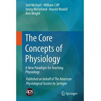Core Concepts of Physiology: A Comprehensive Guide to Understanding Physiological Principles