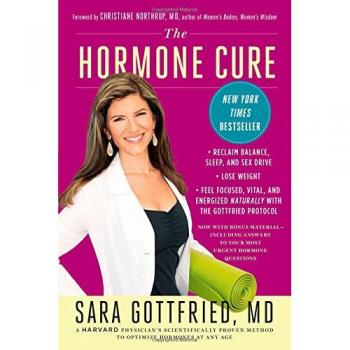 The Hormone Cure: Reclaim Balance, Sleep, Sex Drive and Vitality Naturally with the Gottfried Protocol