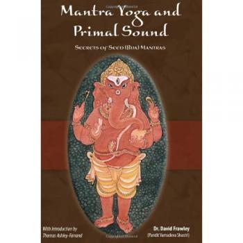 Mantra Yoga and Primal Sound: Secret of Seed