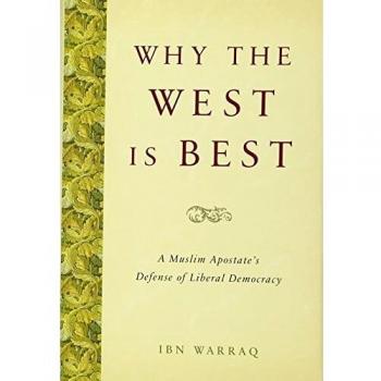 Why the West is Best: A Muslim Apostate's Defense of Liberal Democracy