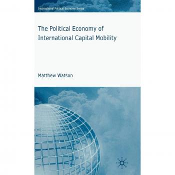 The Political Economy of International Capital Mobility
