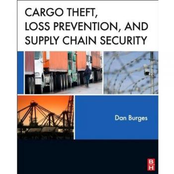 Cargo Theft, Loss Prevention, and Supply Chain Security