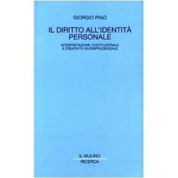 Libro El Derecho a la Identidad Personal: Interpretación Constitucional y Creatividad Jurisprudencial de Giorgio Pino