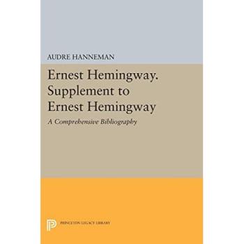Ernest Hemingway: Essential Bibliography Supplement (Princeton Legacy Library Edition)