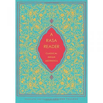 A Rasa Reader: Classical Indian Aesthetics
