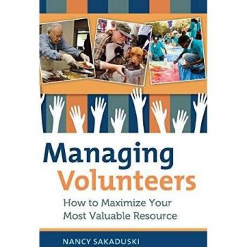 Volunteer Management Handbook: Strategies for Optimizing Your Most Valuable Resource