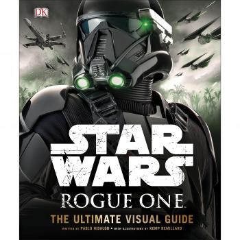 Star Wars Rogue One The Ultimate Visual Guide