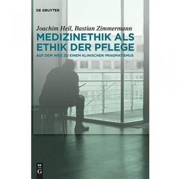 Heil, J: Medizinethik als Ethik der Pflege