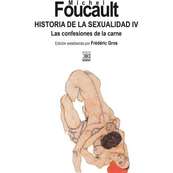 Historia de la Sexualidad IV. Las confesiones de la carne: 1269 - Michel Foucault