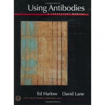 Using Antibodies: A Laboratory Manual
