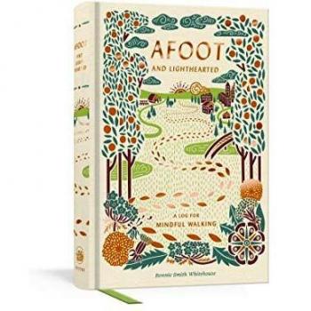 Afoot and Lighthearted: A Mindful Walking Log