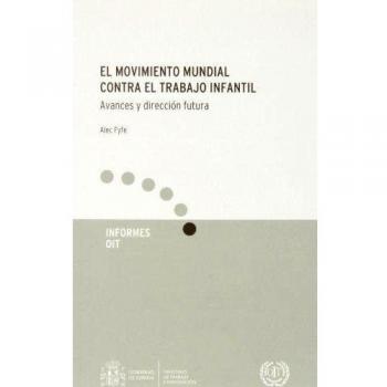 El movimiento mundial contra el trabajo infantil. avances y dereccionfutura