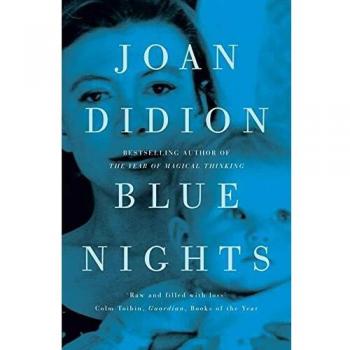 Libro Blue Nights - Autor: Joan Didion, Género: No ficción, Temática: Reflexiones sobre la pérdida y el duelo, Formato: Tapa dura, Páginas: 272, Idioma: Español