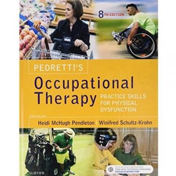 Pedretti's Occupational Therapy: Practice Skills for Physical Dysfunction, 8e