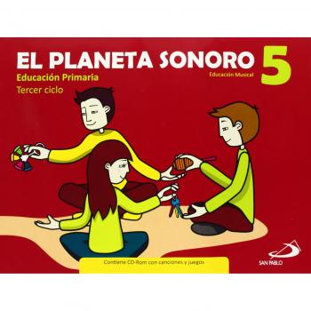 El Planeta Sonoro 5 - Educación musical - Libro del alumno: Educación Primaria. Tercer ciclo - 9788428533027