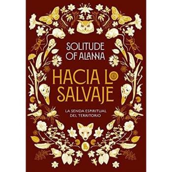Hacia lo salvaje: La senda espiritual del territorio