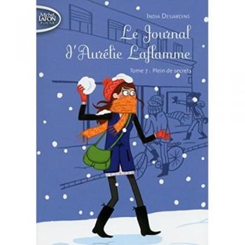 Le Journal d'Aurélie Laflamme, Tome 7 : Plein de secrets