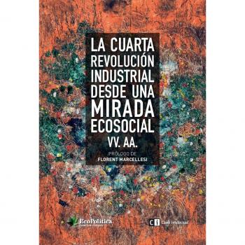 La Cuarta Revolución Industrial desde una mirada ecosocial