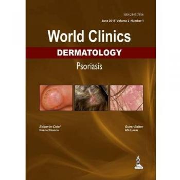 World Clinics: Dermatology: Psoriasis: Volume 2, Number 1