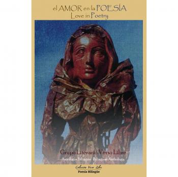 El Amor En La Poesia - Love in Poetry: Antologia Bilingue - Bilingual Anthology