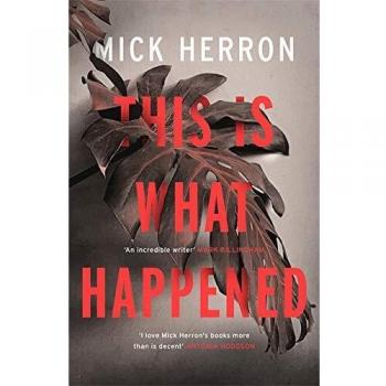 Esto es lo que sucedió - Novela de Mick Herron