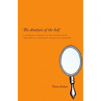 The Analysis of the Self: A Systematic Approach to the Psychoanalytic Treatment of Narcissistic Personality Disorders