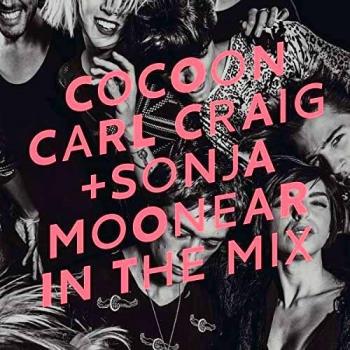 Cocoon Ibiza: Mixed By Carl Craig & Sonja Moonear